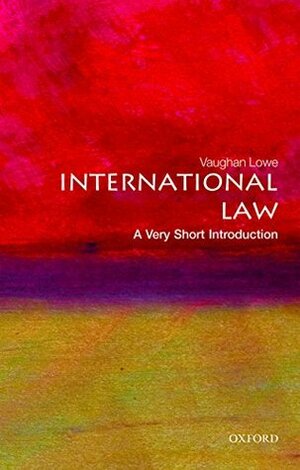 International Law: A Very Short Introduction by Vaughan Lowe
