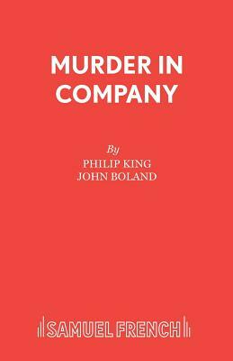 Murder in Company by Philip King, John Boland