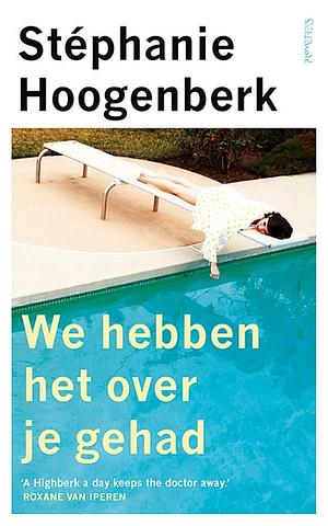 We hebben het over je gehad by Stéphanie Hoogenberk