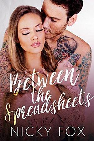 Between The Spreadsheets: An Enemies to Lovers Romance Standalone by Nicky Fox, Nicky Fox