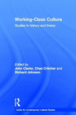 Working Class Culture: Studies in History and Theory by 