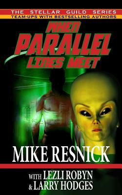 When Parallel Lines Meet by Mike Resnick, Lezli Robyn, Larry Hodges