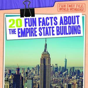 20 Fun Facts about the Empire State Building by Emily Mahoney