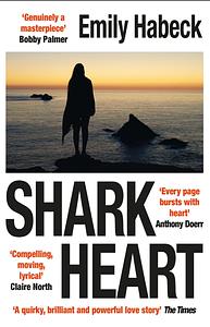 Shark Heart: A Love Story by Emily Habeck