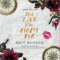 The Love You Fight For by Brit Benson