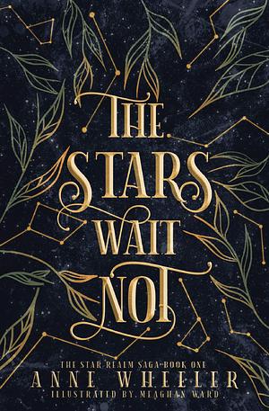 The Stars Wait Not by Anne Wheeler