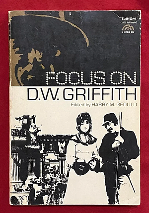 Focus on D.W. Griffith by Harry M. Geduld