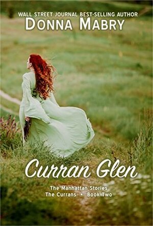 Curran Glen: The Currans, Book Two by Donna Foley Mabry