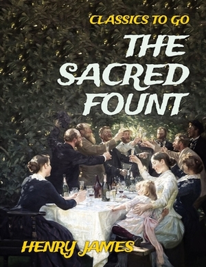 The Sacred Fount: (Annotated Edition) by Henry James