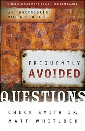 Frequently Avoided Questions: An Uncensored Dialogue on Faith by Chuck Smith Jr.