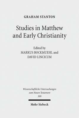 Studies in Matthew and Early Christianity by Graham Stanton