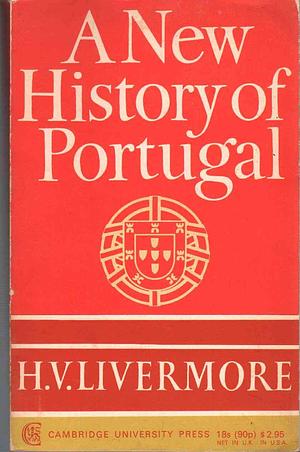 A New History of Portugal by Harold V. Livermore