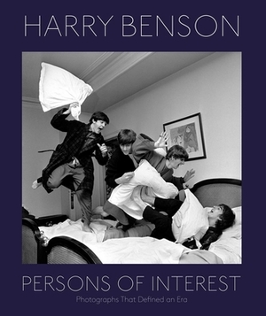 Harry Benson: Persons of Interest by Harry Benson