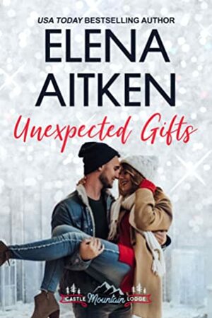 Unexpected Gifts by Elena Aitken