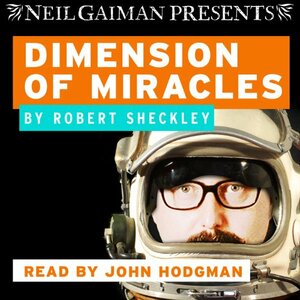 Dimension of Miracles by Robert Sheckley
