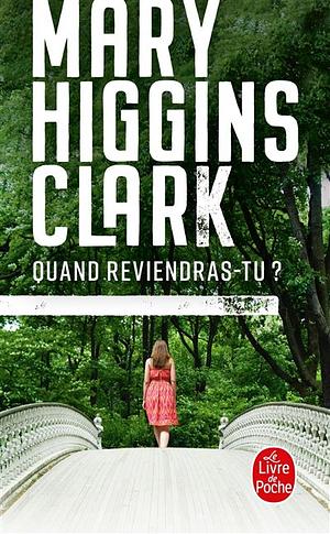 Quand reviendras-tu? by Mary Higgins Clark