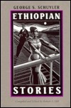 Ethiopian Stories by George S. Schuyler