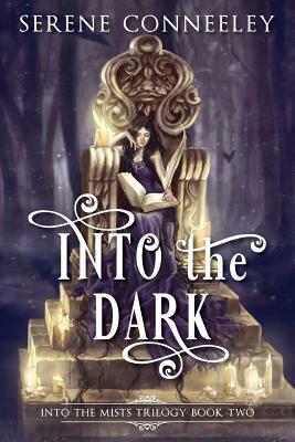 Into the Dark: Into the Mists Trilogy Book Two by Serene Conneeley