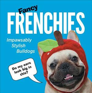 Fancy Frenchies: French Bulldogs in Costumes by Pop Press