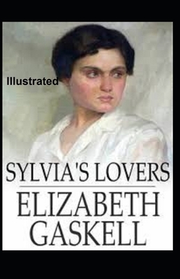 Sylvia's Lovers Illustrated by Elizabeth Gaskell