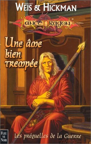 Une âme bien trempée by Margaret Weis, Tracy Hickman