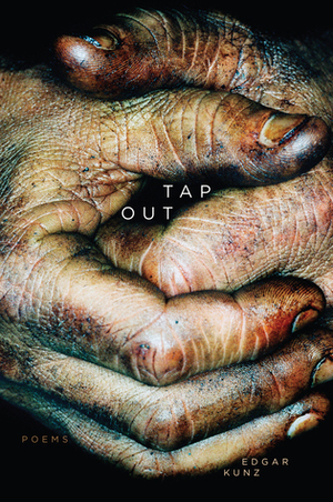 Tap Out: Poems by Edgar Kunz