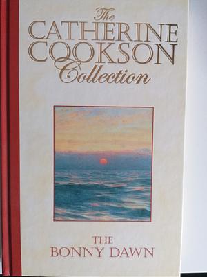 The Bonny Dawn by Catherine Cookson