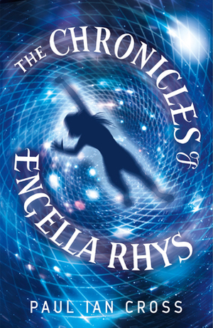 The Chronicles of Engella Rhys by Paul Ian Cross