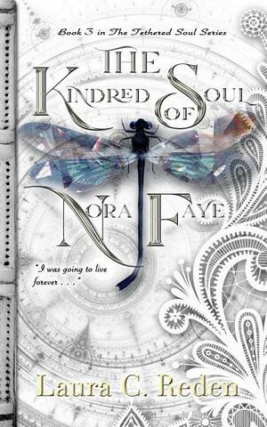 The Kindred Soul of Nora Faye by Laura C. Reden