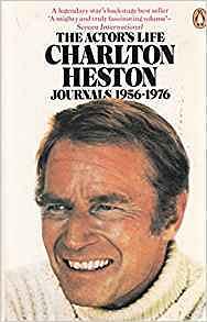 The Actors' Life by Charlton Heston