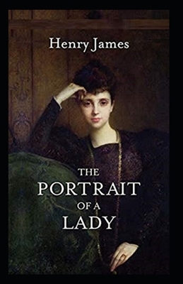 The Portrait of a Lady Illustrated by Henry James