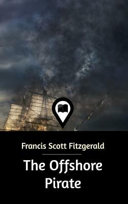 The Offshore Pirate by F. Scott Fitzgerald