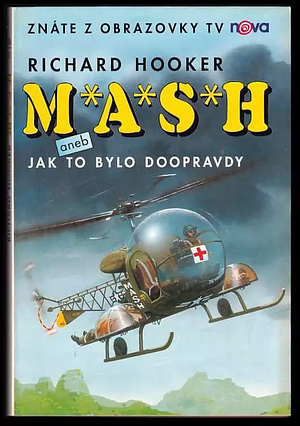 M*A*S*H aneb Jak to bylo doopravdy by Richard Hooker