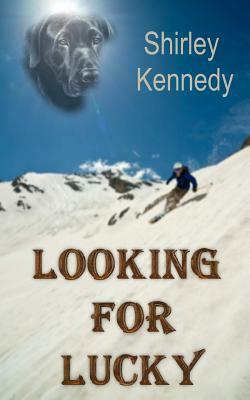 Looking for Lucky by Shirley Kennedy