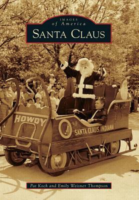 Santa Claus by Emily Weisner Thompson, Pat Koch