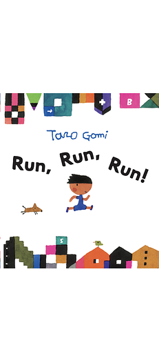 Run, Run, Run! by Taro Gomi