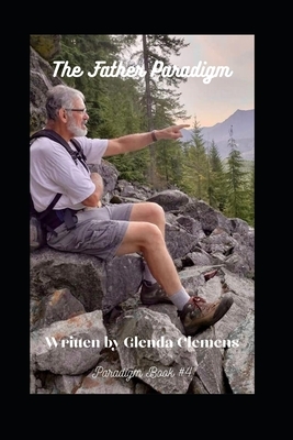 The Father Paradigm: Paradigm Book #4 by Glenda Clemens