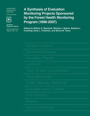 A Synthesis of Evaluation Monitoring Projects Sponsored by the Forest Health Monitoring Program ( 1998-2007) by United States Department of Agriculture