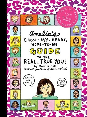 Amelia's Cross-My-Heart, Hope-To-Die Guide to the Real, True You! by Marissa Moss