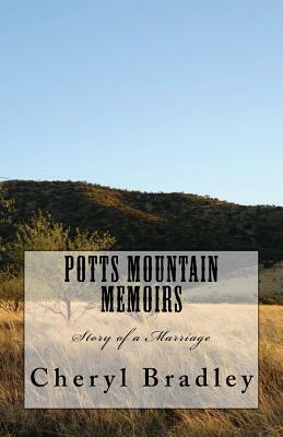 Potts Mountain Memoirs: Story of a Marriage by Cheryl L. Bradley