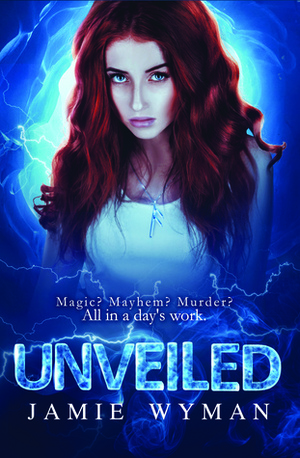 Unveiled by Jamie Wyman