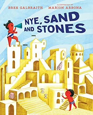 Nye, Sand and Stones by Marion Arbona, Bree Galbraith