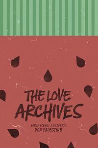 The Love Archives: Bonus Scenes & Excerpts for Palestine by Cynthia A. Rodriguez