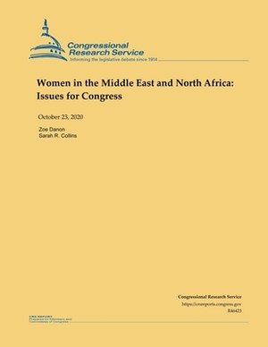 Women in the Middle East and North Africa: Issues for Congress by Zoe Danon, Sarah R. Collins