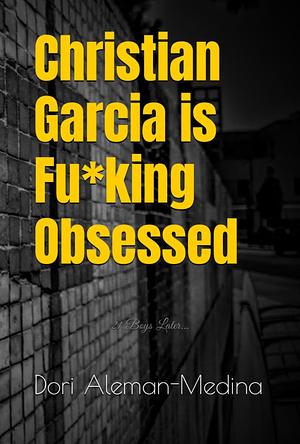 Christian Garcia Is Fu*king Obsessed by Dori Aleman-Medina