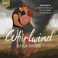 Whirlwind by Kayla Grosse