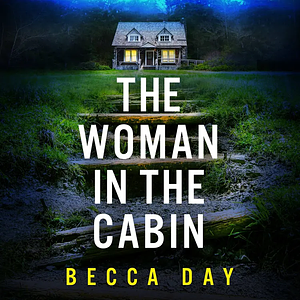 The Woman in the Cabin by Becca Day