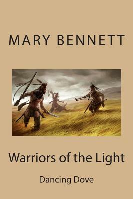 Warriors of the Light by Anne Skinner, Dancing Dove, Mary Bennett