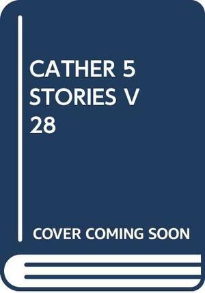 Five Stories by Willa Cather