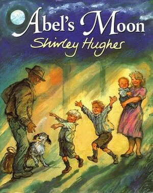 Abel's Moon by Shirley Hughes